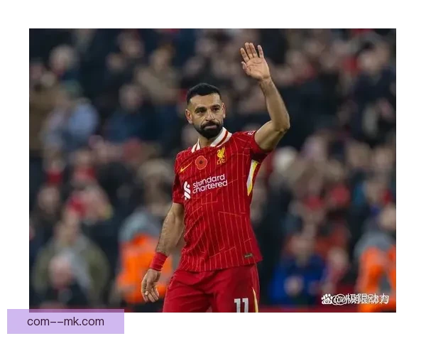 以萨拉赫英超赛季表现走势为核心的前景判断分析与球队竞争格局影响